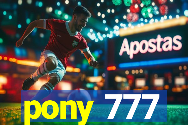 pony 777